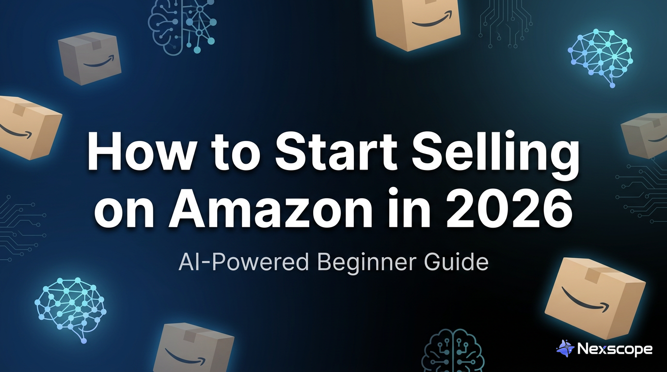 How to Start Selling on Amazon in 2026: AI-Powered Guide