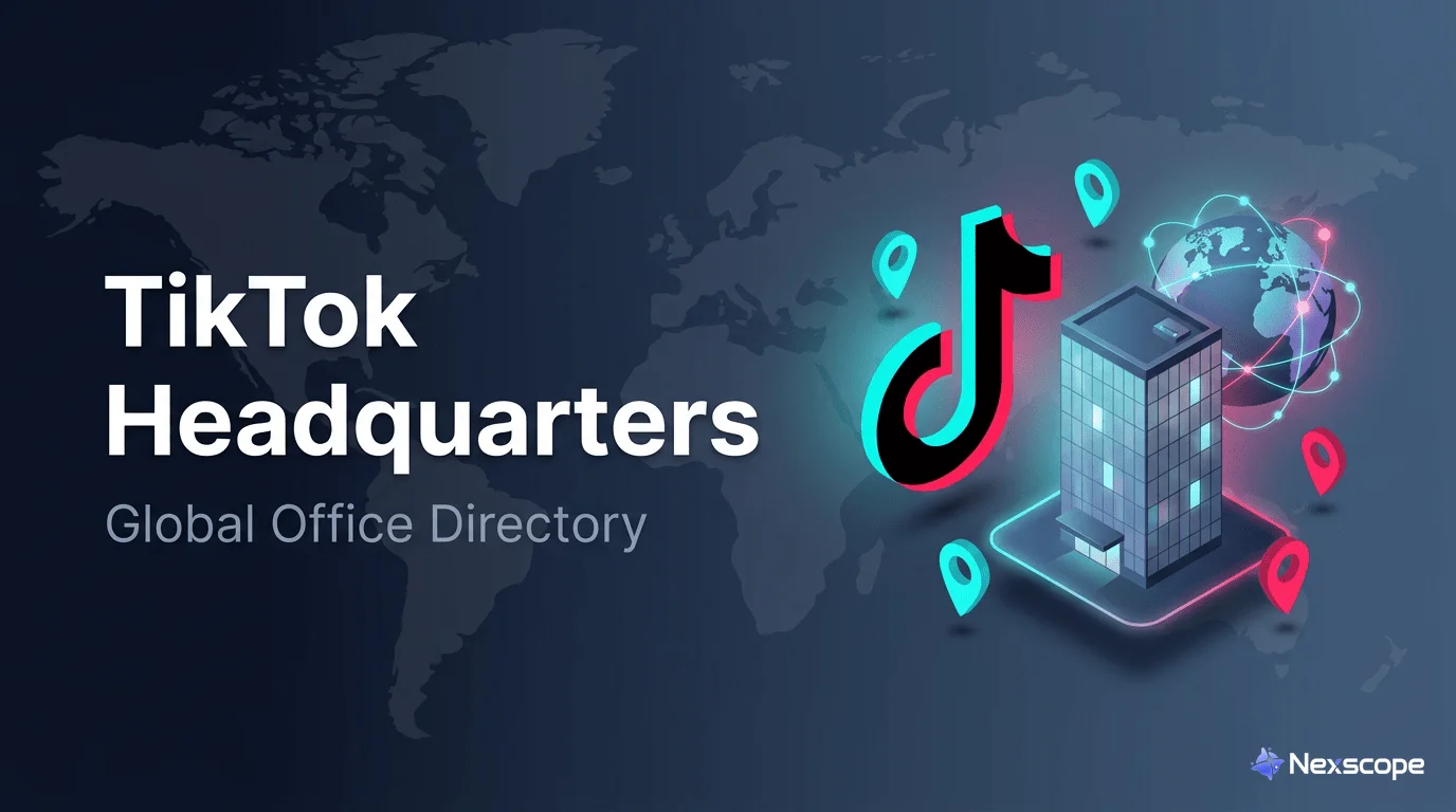 Where Is TikTok Headquarters? Complete Global Office Directory