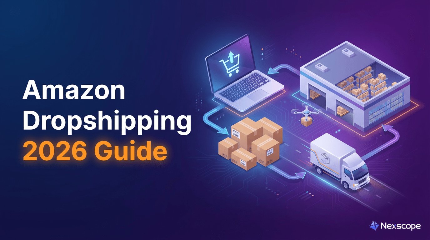 How to Start Amazon Dropshipping in 2026 (Complete Guide)